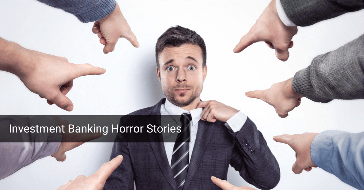 Investment Banking Horror Stories