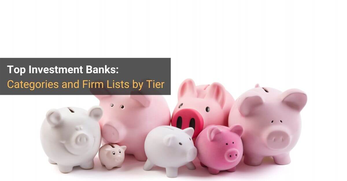 Top Investment Banks Categories Rankings And Firm Lists By Tier