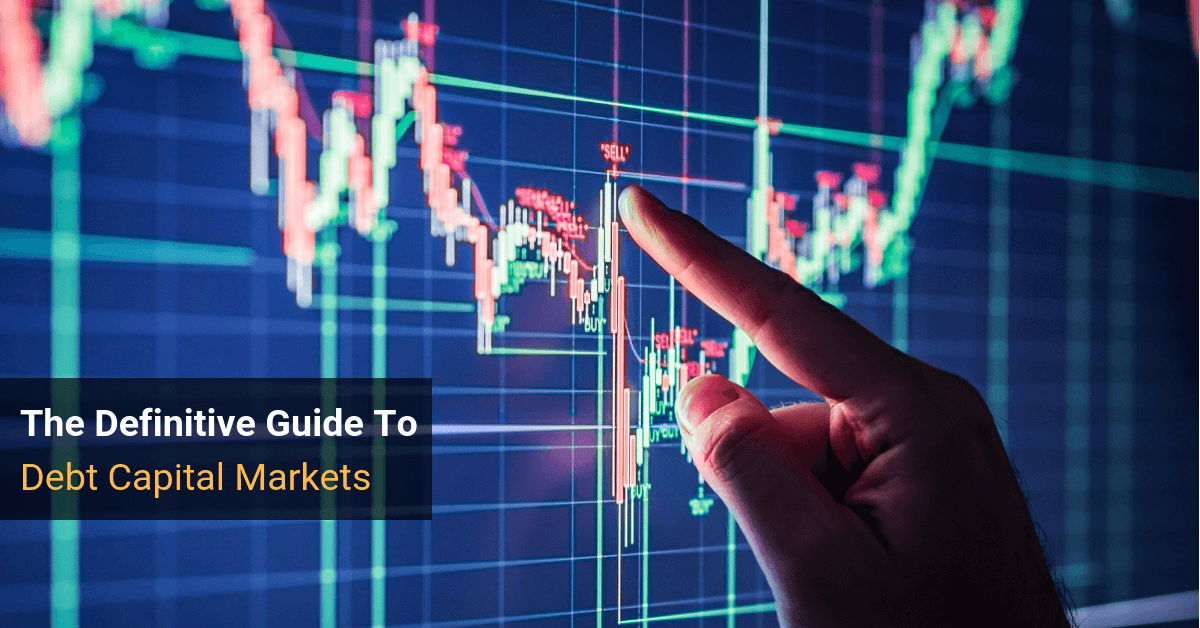 debt-capital-markets-dcm-explained-the-definitive-guide