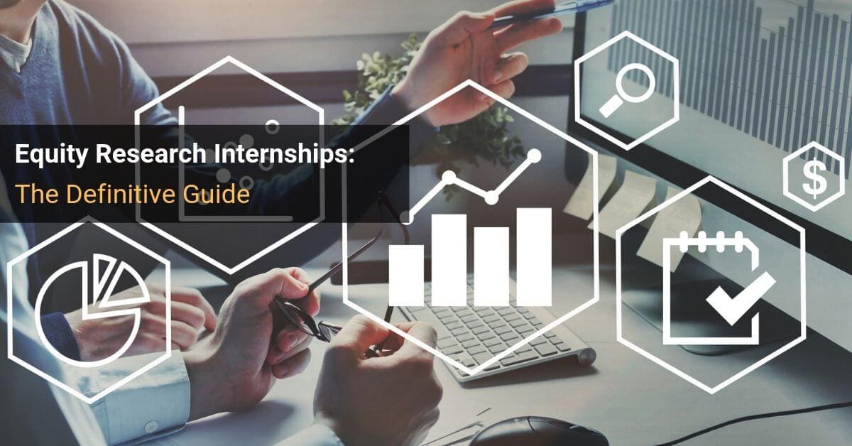 Equity Research Internships Recruiting, Daily Tasks, and More