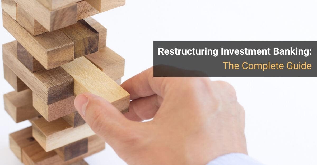 Restructuring Investment Banking
