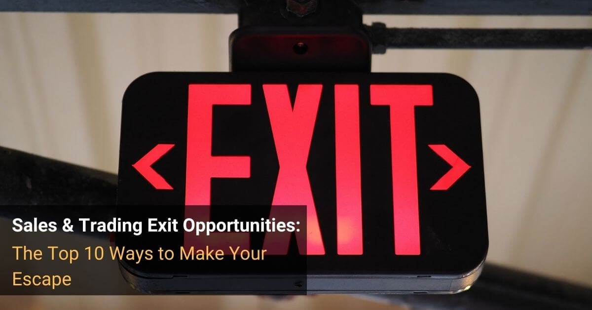 Sales & Trading Exit Opportunities