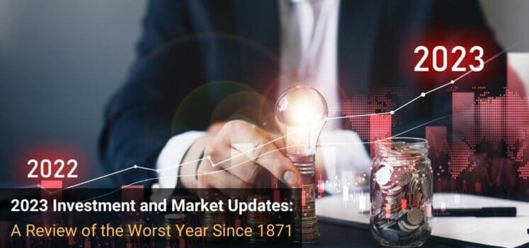 2023 Investment and Market Updates: A Review of the Worst Year Since 1871