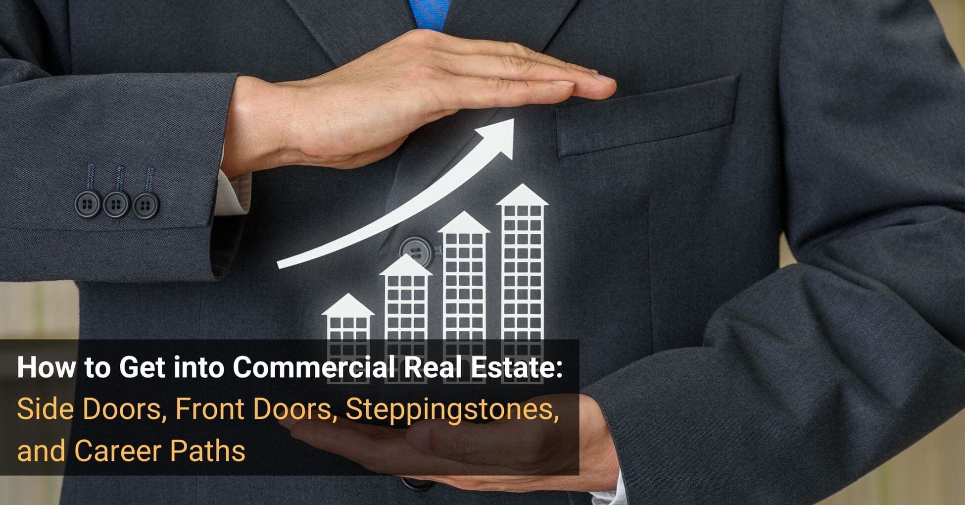 How to Get Into Commercial Real Estate: Full Guide